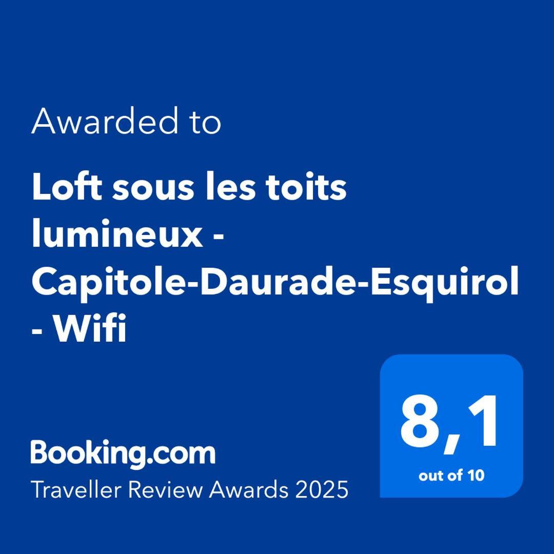 Loft Sous Les Toits Lumineux - Capitole-Daurade-Esquirol - Wifi Apartment Toulouse Luaran gambar
